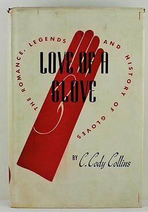 Love of a Glove the romance legends and fashion history of gloves and how they are made Signed 1s...