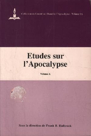 Etudes sur l'apocalypse / volume A