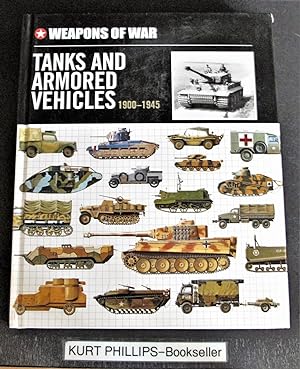Weapons of War Tanks & Armored Vehicles 1900-1945