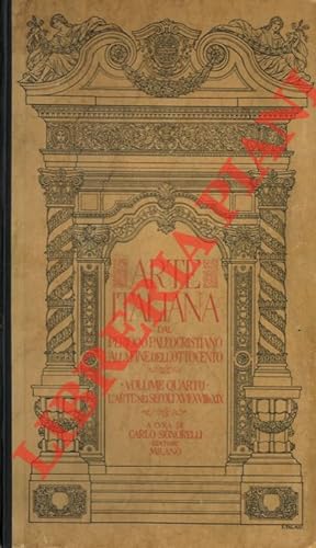 Arte italiana dal periodo paleocristiano alla fine dell'Ottocento. Volume Quarto. L'arte nei seco...