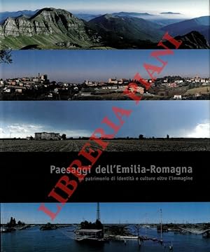Paesaggi dell'Emilia-Romagna. Un patrimonio di identità e culture oltre l'immagine.