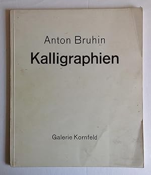 Kalligraphien. Anton Bruhin. 4-28.Oktober 1978