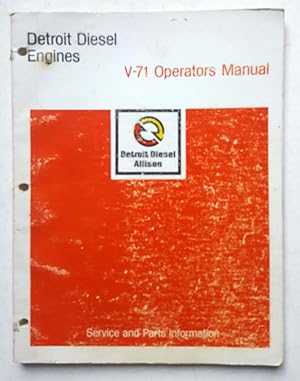 Detroit Diesel Engines: V-71 Operators Manual, Service Parts and Information (1985)