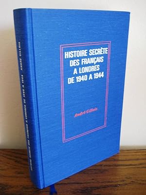 Histoire secrète des français à Londres de 1940 à 1944