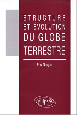 Structure et évolution du globe terrestre