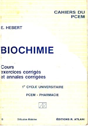 Biochimie / cours exercices corrigés et annales corrigées / 1° cycle universitaire : PCEM phamrmacie