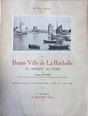 La bonne ville de La Rochelle du présent au passé