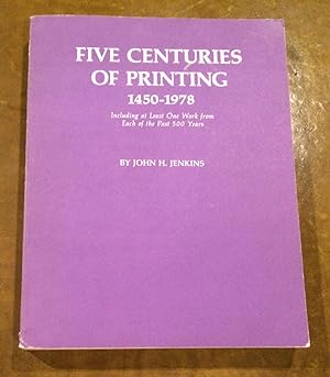 Five Centuries of Printing 1450 - 1978. Including at Least One Work from Each of the Past 500 Years