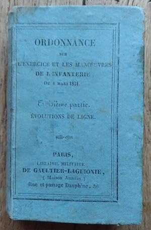 ORDONNANCE du Roi sur l'exercice et les manoeuvres de l'Infanterie du 4 mars 1831 - troisième par...