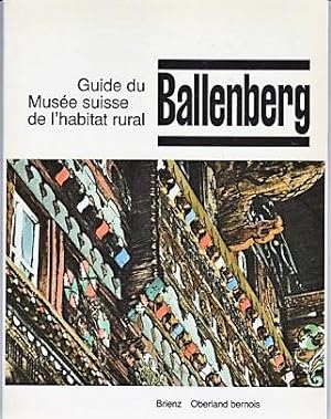 Guide du Musée suisse de l'habitat rural Ballenberg