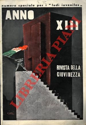 ANNO XIII. Rivista della Giovinezza. Direttore Vittorio Mussolini. A. VII n° 7 Numero speciale pe...