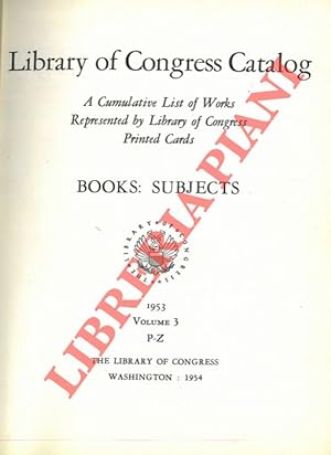 Library of Congress Catalog. A cumulative list of works represented by Library of Congress printe...