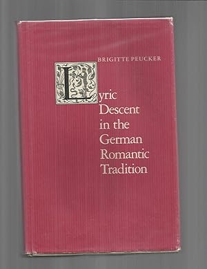 LYRIC DESCENT IN THE GERMAN ROMANTIC TRADITION