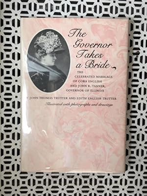 The Governor Takes a Bride: The Celebrated Marriage of Cora English and John R. Tanner, Governor ...