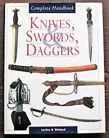 Knives, Swords, Daggers: Complete Handbook