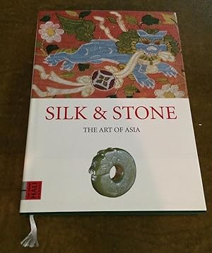 Silk & Stone. The Art of Asia. The Third Hali Annual