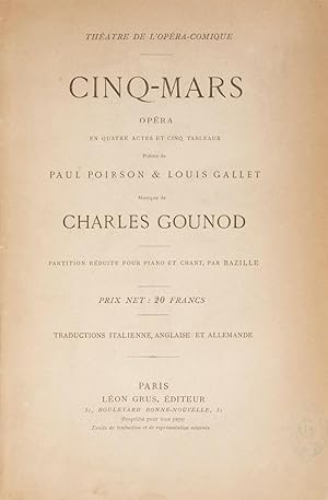Cinq-Mars Opéra en Quatre Actes et Cinq Tableaux Poëme de Paul Poirson & Louis Gallet . Partition...