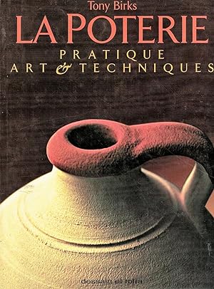 La poterie : pratique, art et techniques
