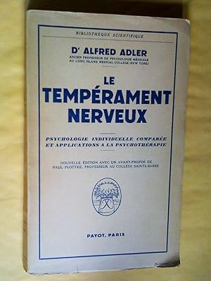 Le tempérament nerveux - psychologie individuelle comparée et applications thérapeutiques, nouvel...
