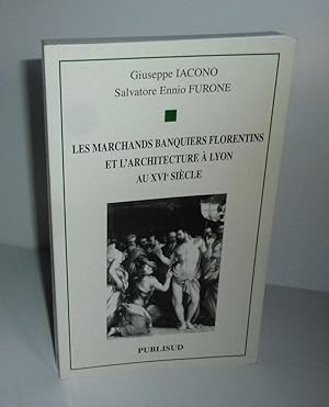 Les marchands banquiers florentins et l'architecture à Lyon au XVIe siècle. Publisud. Paris. 1999.