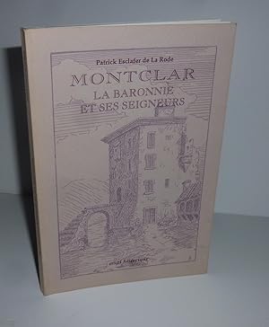 Montclar. La baronnie et ses seigneurs. Les amis du château de Montclar. 1999.