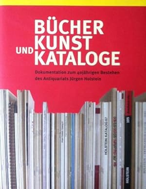 Bucher, Kunst und Kataloge : Dokumentation zum 40 jahrigen Bestehen des Antiquariats J rgen Holst...