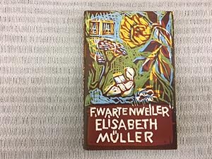 Elisabeth Müller und ihre Welt. Zweite, unveränderte Auflage