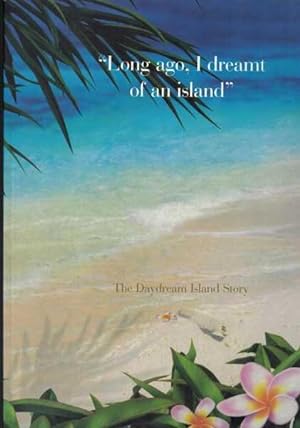 Long Ago I Dreamt of an Island - The Daydream Island Story
