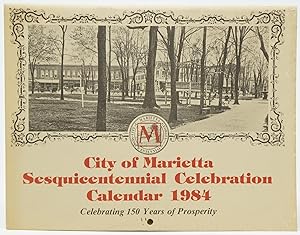 City of Marietta Sesquicentennial Celebration Calendar 1984: Celebrating 150 Years of Prosperity