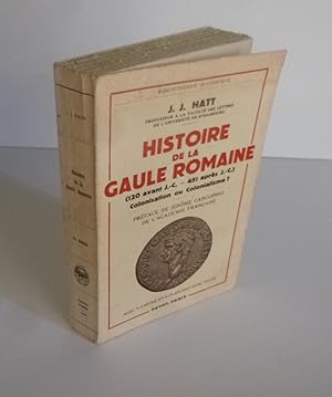 Histoire de la gaule romaine (120 avant J.-C. - 451 après J.-C.), colonisation ou colonialisme. B...