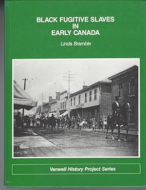 Black Fugitive Slaves In Early Canada ( Vanwell History Project Series )