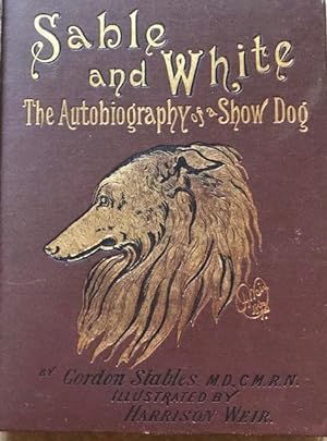 Sable and White The Autobigraphy of a Show Dog