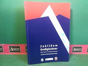 Jubiläum Großglockner - 200 Jahre Erstbesteigung - 120 Jahre Erzherzog-Johann-Hütte.