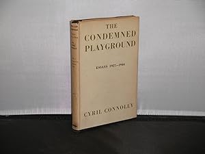 The Condemned Playground : Essays 1927-1944