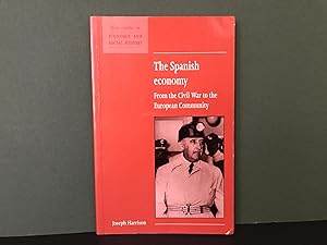 The Spanish Economy: From the Civil War to the European Community (New Studies in Economic and So...