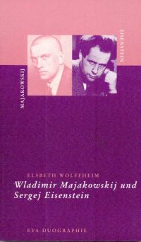 Wladimir Majakowksij und Sergej Eisenstein.