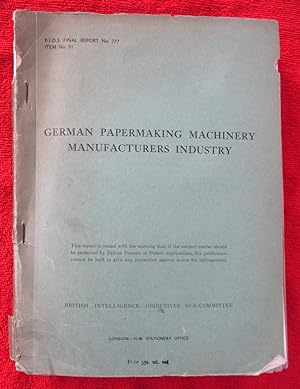BIOS Final Report No. 777 Item No. 31 German Paper Making Machinery Manufacturers Industry, Briti...