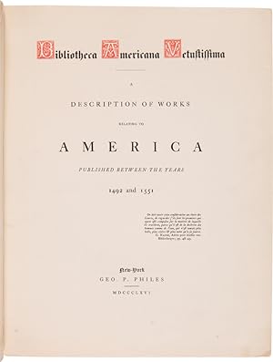 BIBLIOTHECA AMERICANA VETUSTISSIMA. A DESCRIPTION OF WORKS RELATING TO AMERICA PUBLISHED BETWEEN ...