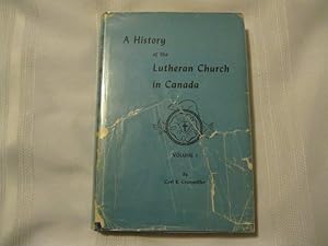A History of the Lutheran Church in Canada Volume I