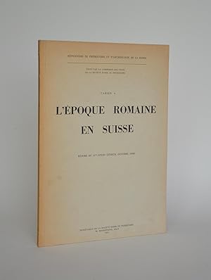 L'époque Romaine En Suisse - Répertoire De Préhistoire et D'archéologie De La Suisse, Cahier 4, r...