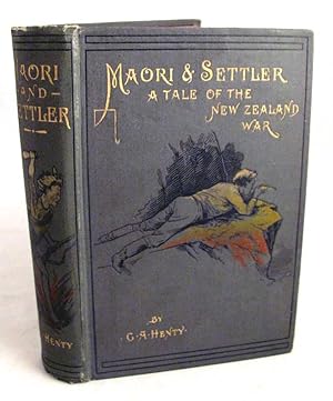 Maori and Settler: A Story of the New Zealand War