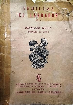 Semillas " El Labrador ". Catálogo N°17. Semillas - Enfermedades de las plantas - Calendario de s...