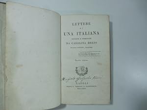 Lettere di una italiana raccolte e pubblicate da Carolina Decio Baronessa Cosenza. Napoletana. Se...