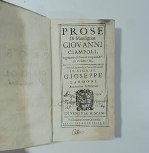 Prose di Monsignor Giovanni Ciampoli. Segretario de' Brevi di Gregorio XV et Urbano VII.