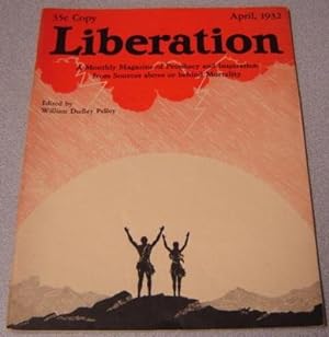 Liberation, Volume 3 #2, April 1932: A Monthly Magazine Of Instruction And Inspiration From Sourc...