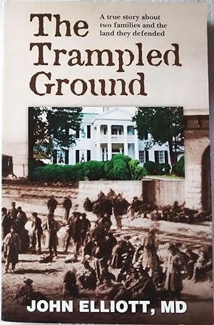 The Trampled Ground: A True Story About Two Families and the Land They Defended