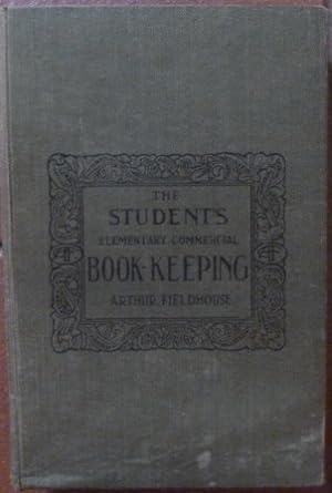 The Student's Elementary Commercial Book-Keeping Accounting and Banking