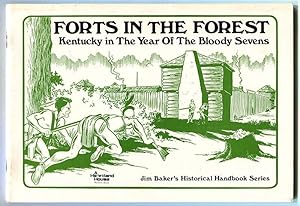 Forts in the Forest: Kentucky in the Year of the Bloody Sevens (Jim Baker's Historical Handbook S...