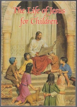 The Life of Jesus for Children Catholic Classics