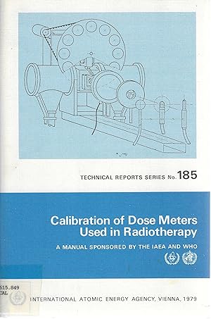 Calibration of Dose Meters Used in Radiotherapy: A Manual for Secondary Standard Dosimetry Labora...